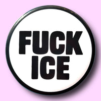 FUCK ICE (Button or Magnet!)