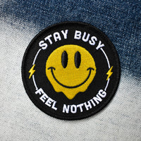 Stay Busy, Feel Nothing (Iron-On Patch)