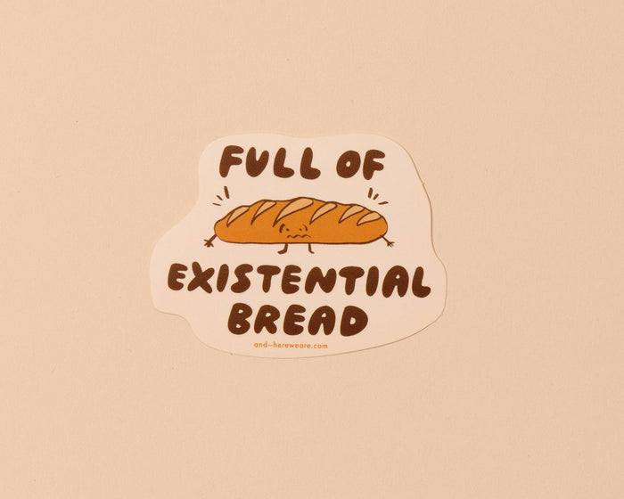 Existential Bread Vinyl Sticker (Updated Design) - Mothers Day Fathers Day Gift Spring Easter