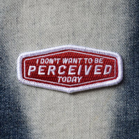 Don't Want to Be Perceived (Iron-On Patch)
