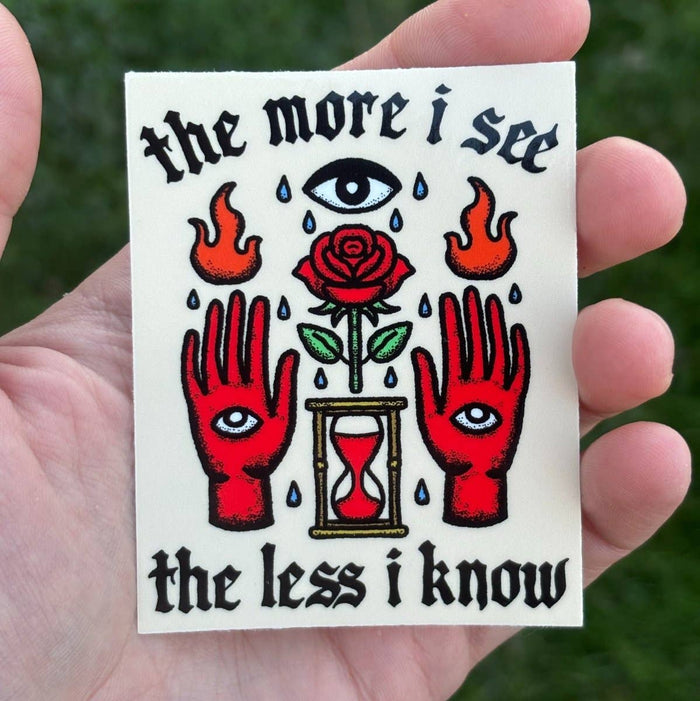 The more I see the less I know sticker