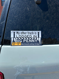 My Other Truck is Lodged in Big Penny Sticker
