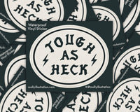Tough As Heck Waterproof Vinyl Sticker