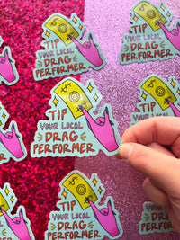 Tip Your Local Drag Performer LGBT 3 Inch Waterproof Sticker