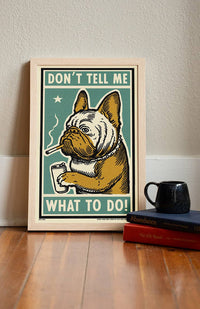 Don't Tell Me Print