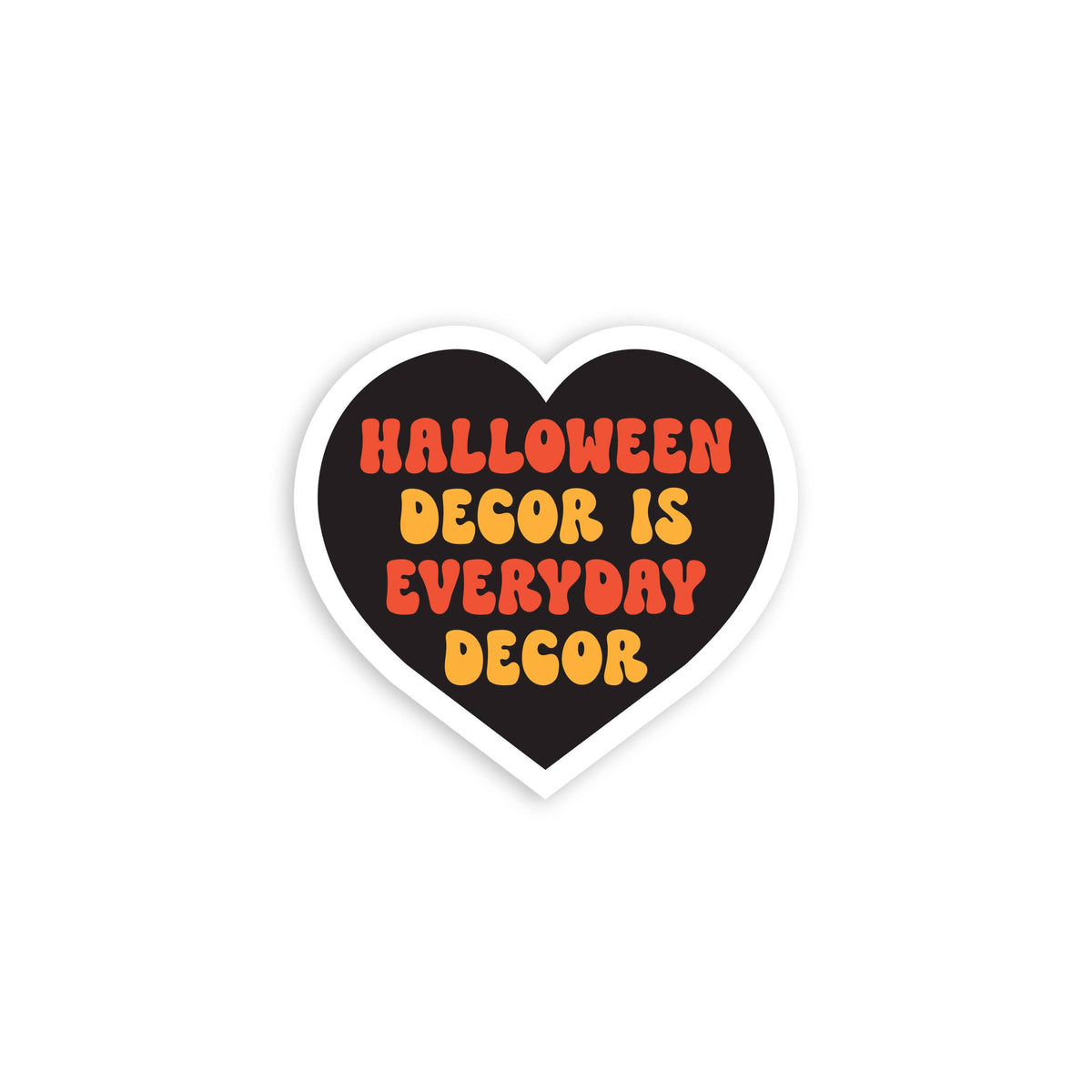 Halloween Decor is Everyday Decor Mini Sticker