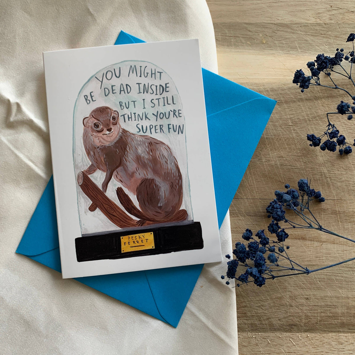 Dead Inside but Super Fun - Ferret A6 Greeting Card