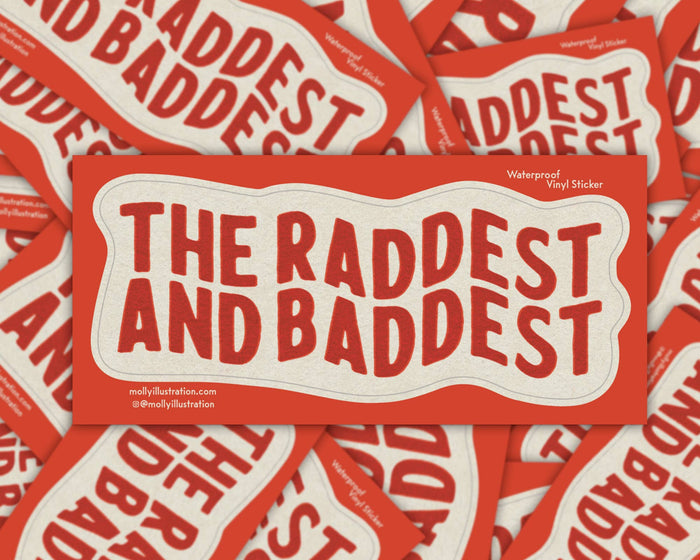 Raddest and Baddest Waterproof Vinyl Sticker