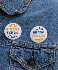 This Is The Year / Maybe Next Year Pin