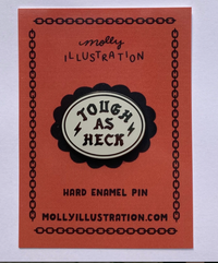 Tough as Heck Hard Enamel Pin