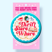 Thrift Store Whore (Button or Magnet!)