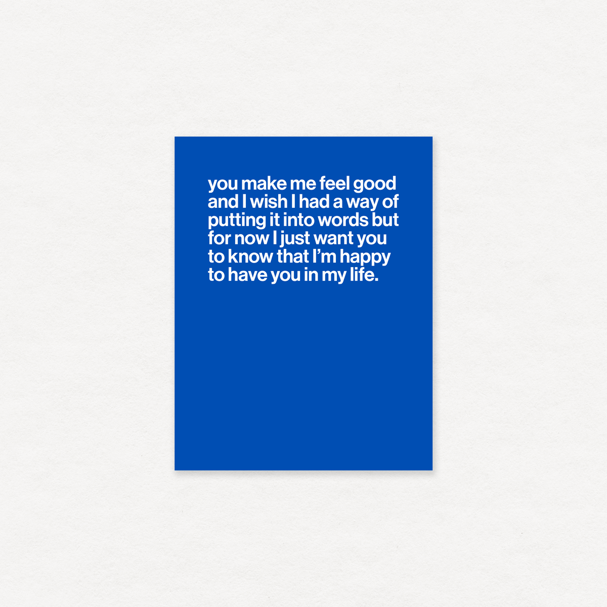 You make me feel good greeting card