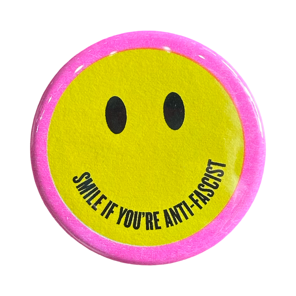 Smile if You're Anti-Fascist Button – Dear Ollie