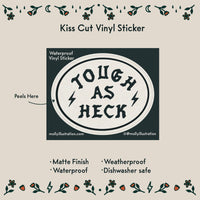 Tough As Heck Waterproof Vinyl Sticker