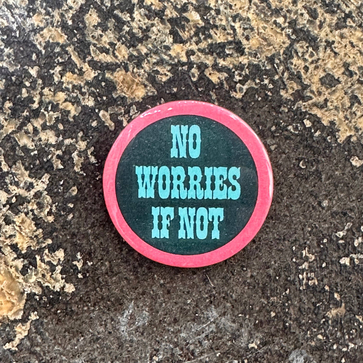 No Worries If Not Button