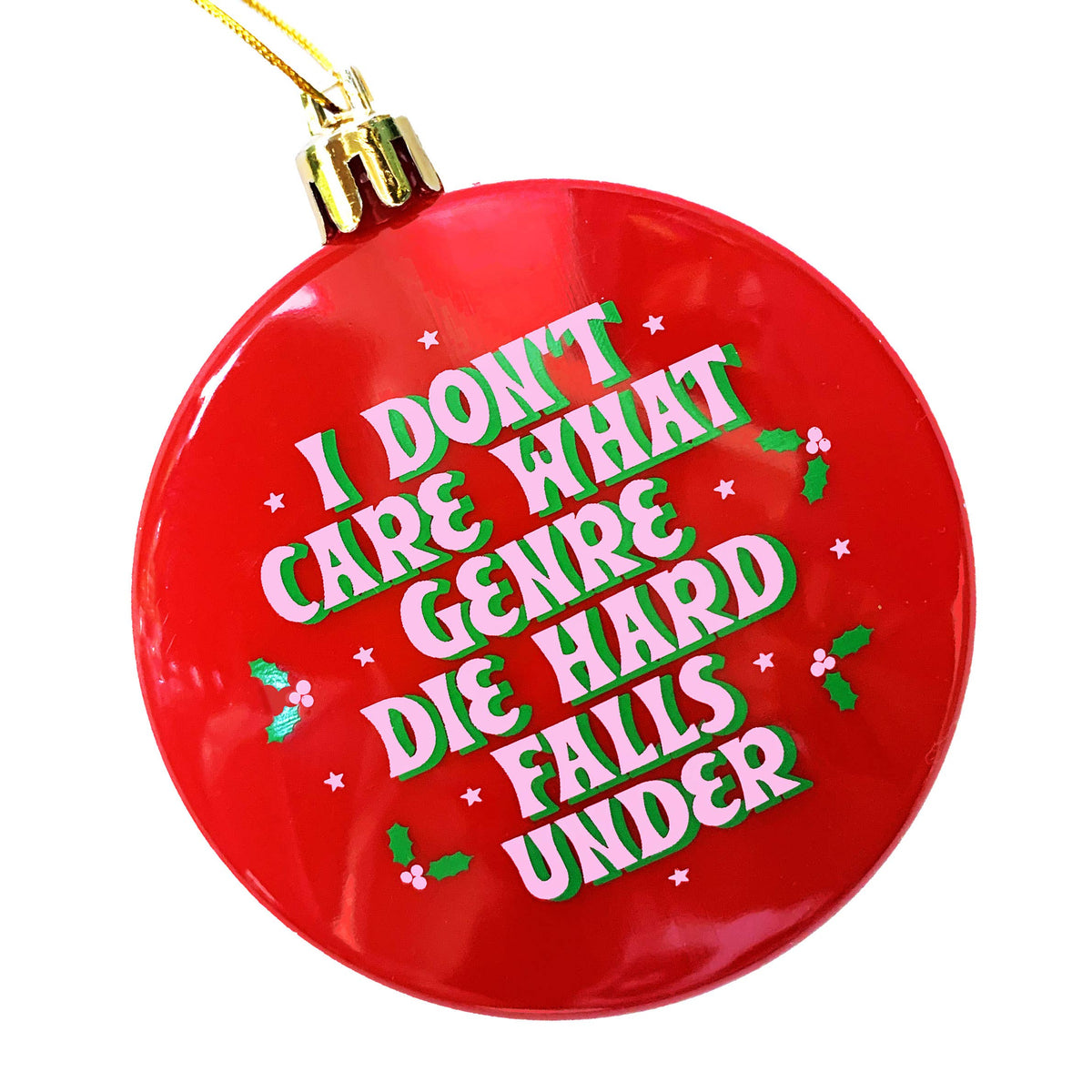 I Don't Care Die Hard Plastic Xmas Tree Holiday Ornament
