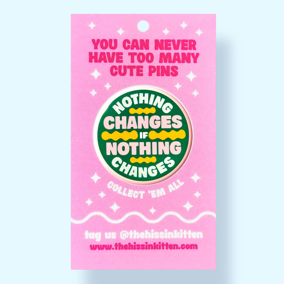 Nothing Changes if Nothing Changes (Button or Magnet!)