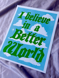 I Believe in a Better World Riso Print