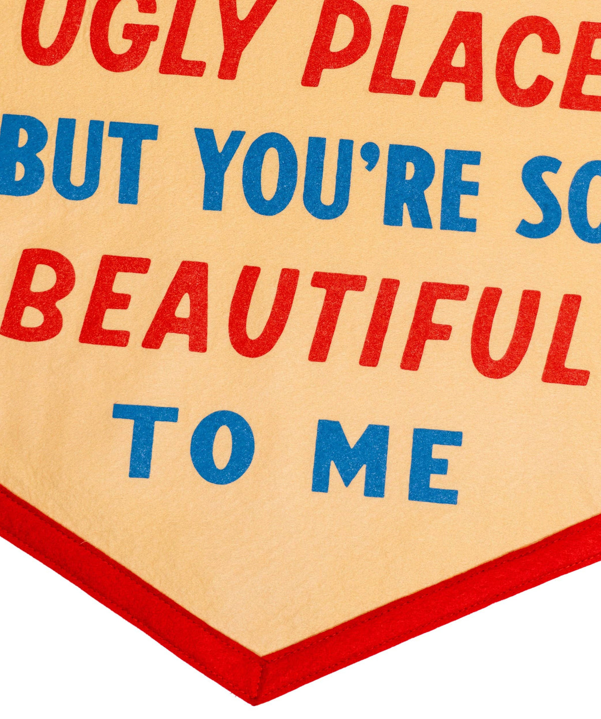 The World's An Ugly Place But You're So Beautiful To Me Camp Flag • Blink-182 x Oxford Pennant