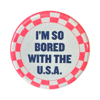 I'm So Bored With The USA Button