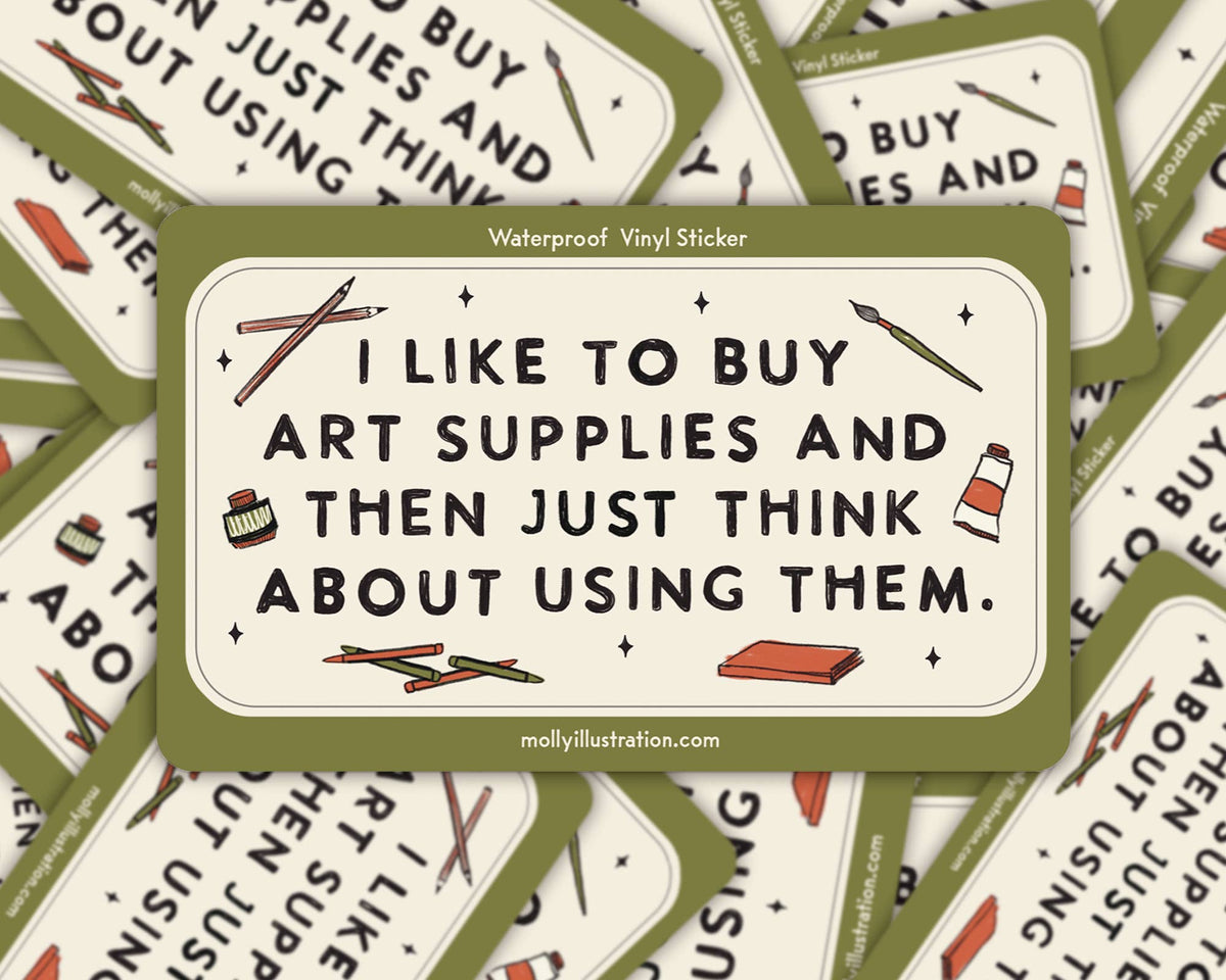 I Like to Buy Art Supplies Waterproof Vinyl Sticker