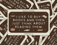 I Like to Buy Books Waterproof Vinyl Sticker