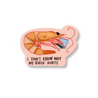My Back Hurts Prawn Shrimp - Vinyl Sticker