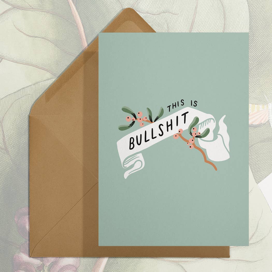 Bullsh*t Card | Commiseration or Sympathy Card