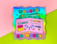 Whoops No Money Holographic Sticker | I'm Broke | Kawaii Sti