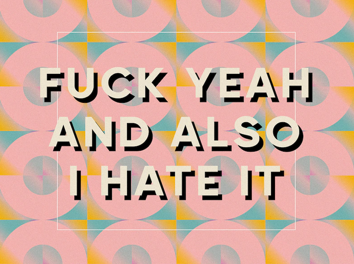 Fuck Yeah, and Also I Hate It - Sticker