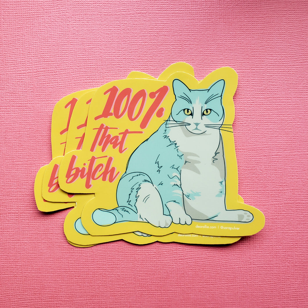 100% That Bitch Cat Sticker