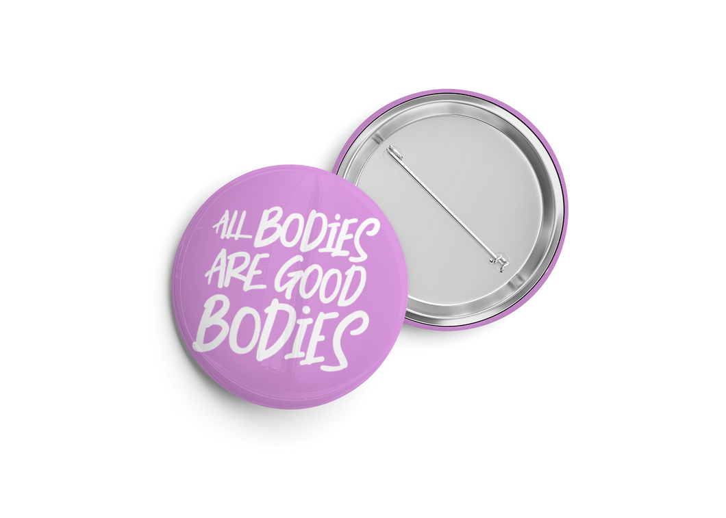 All Bodies Are Good Bodies Button